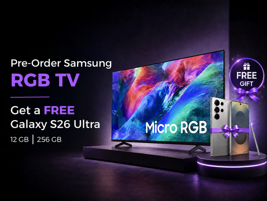 Pre-order - Samsung Micro RGB TV - 85"/75"/65" - R85H + FREE Galaxy S26 Ultra 5G 12GB/256GB
